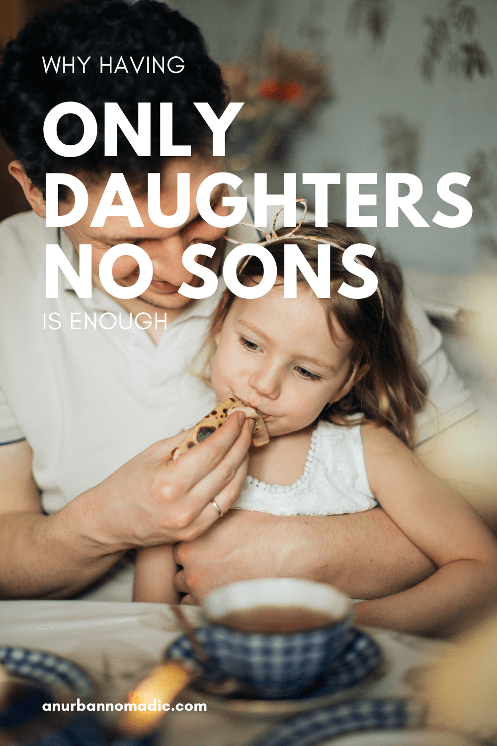 Why having Only Daughters no Son is enough