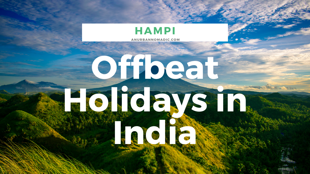 Hampi itinerary - Indian Offbeat Holiday Destination Inspiration