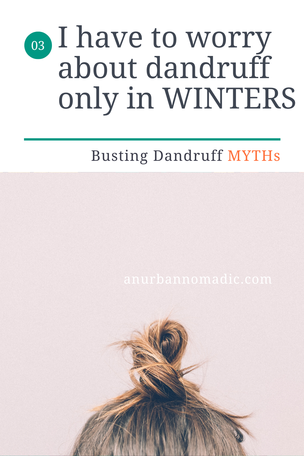 Do I have to worry about dandruff only in winters