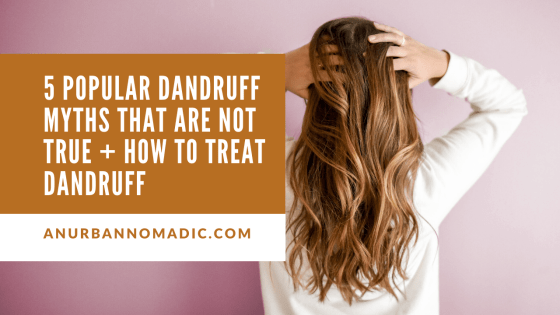 Popular Dandruff MYTHS That Are NOT True
