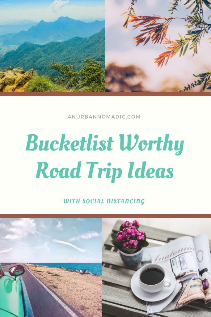 Bucket List Worthy Road Trip Ideas with Social Distancing